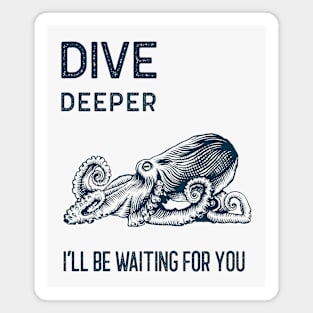 Dive Deeper Magnet